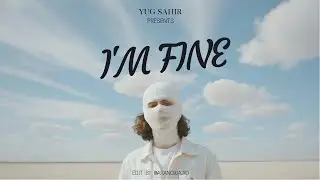 I'M FINE (Official music video) |HINDI SONG 2025 | @YUGSahir  #fine #lyrics