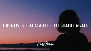 Dimatis & Calmseer - To Stand Again
