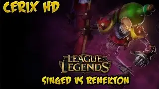 League of Legends IGRICA CeriX igramo SINGED vs RENEKTON top CeriXHD