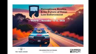 Virtual 101 - Inside Look at the Intersection of Law, Policy, and Real-World Policing in Texas