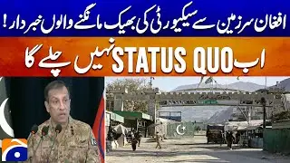 𝗣𝗮𝗸𝗶𝘀𝘁𝗮𝗻 𝗪𝗮𝗿𝗻𝘀 𝗔𝗳𝗴𝗵𝗮𝗻𝗶𝘀𝘁𝗮𝗻: No More Security Games | DG ISPR Issues Strong Statement | Geo News