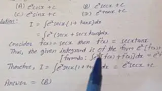 Integrate the function e^x.secx(1+tanx) equals (A)e^x.cosx+c(B)e^x.secx+c(C)e^x.sinx+c(D)e^x.tanx+c