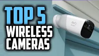 Best Wireless Security Cameras in 2019 [Top 5 Options For Your Home & Office]