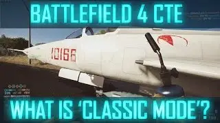 Battlefield 4 CTE - Classic Mode