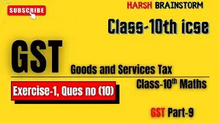 🛑GST class 10 icse ml aggarwal solutions | #class10 | Exercise-1, Ques(10) | #gst #part9