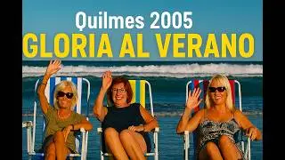Publicidad QUILMES 2005 &ndash; Gloria al Verano 🍻| Voz de Mario Sapag
