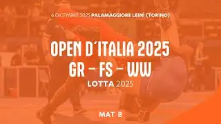 🤼&zwj;♂️ Lotta 👉 Open d'Italia GR - WW - FS 2025 🔴 Mat B