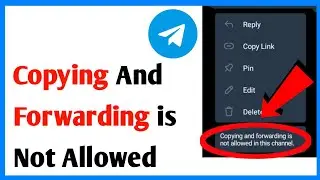 How To Solve Copying And Forwarding is Not Allowed in Telegram Channel