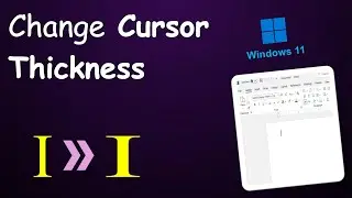 How to Change the Text Cursor Thickness in Windows 10/11 | Adjust Cursor Thickness in Windows 10/11