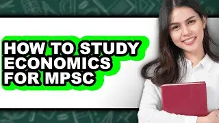 How to Study Economics for Mpsc - Easy Guide