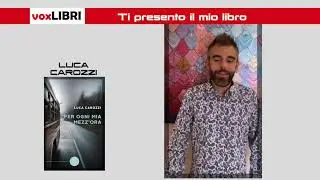 IL VIDEOMESSAGGIO DI LUCA CAROZZI A VOXLIBRI