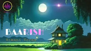 BAARISH || HIMANI VERMA || KULHAR MUSIC || RONNY ADAK || NEW HINDI LOVE SONG 2023