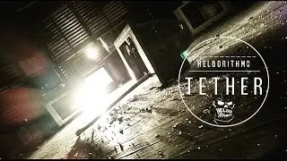 Helgorithms  - Tether 'Official Music Video'
