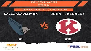 #1 Eagle Academy BK vs #16 John F. Kennedy | PSAL Boys City Playoffs Sweet 16 | 3/5/2024
