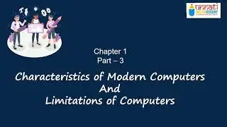 Characteristics of Modern Computer and Limitations of Computer