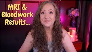 MRI & Bloodwork Results!