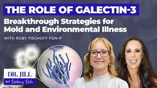 253: Resiliency Radio with Dr. Jill: Galectin-3's Breakthrough for Mold & Environmental Illness