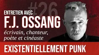 #26 Entretien avec F.J. Ossang, &eacute;crivain, chanteur, po&egrave;te, cin&eacute;aste & irr&eacute;gulier professionnel