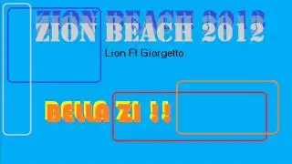 Zion Beach Torvajanica 2012  - Bella Zi !! - Lion Ft Giorgetto