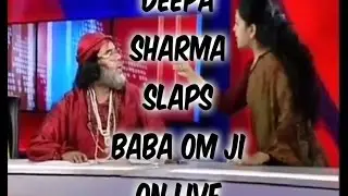 DEEPA SHARMA SLAPS BABA OM JI ON LIVE NEWS DEBATE FOR RADHE MAA.