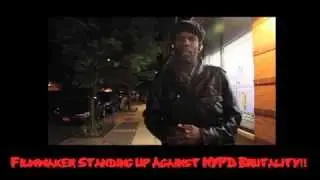 Filmmaker attacked and Standing Up Against NYPD Police Brutality!!