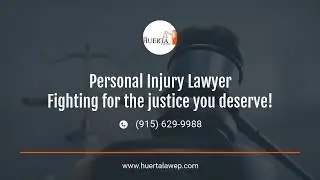Huerta Law Firm | Personal Injury Attorney | El Paso, TX