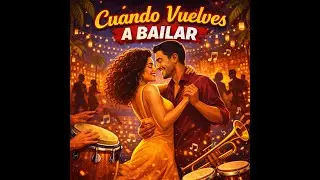 Cuando Vuelves a Bailar - New Salsa Hit 2026 🔥