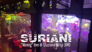 SURIANI - Wrong Live @ Stazione Birra (RM)