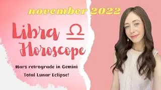 Libra November 2022 Horoscope with Cailin