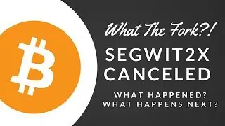 What The Fork?!  - Bitcoin2X Canceled
