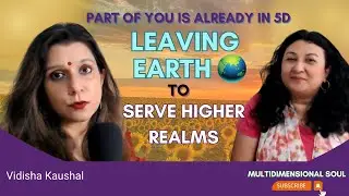 Why Young Souls Are Leaving Earth | Vidisha Kaushal on Multidimensionality, Sound Healing & 5D