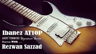 Ibanez AT10P Andy Timmons Signature Series Demo | Rezwan Sazzad | Electric Guitar