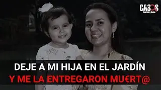 Lo que ocurrió después de dejarla en un jardín infantil: caso de Judith Nahiara