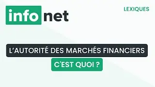 L’Autorité des marchés financiers, c'est quoi ? (définition, aide, lexique, tuto, explication)