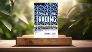 [Review] Algorithmic Trading: Winning Strategies and Their Rationale (Ernest P. Chan) Summarized