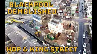 Blackpool Demolition The Hop & King Street.2