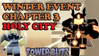 Chapter 3 : Winter Event 2021 [HOLY CITY] || TOWER BLITZ - ROBLOX