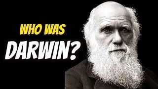 Who Was Charles Darwin