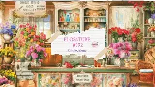 flosstube stichwithme #192 All Seasons Flower shop