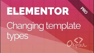 Elementor Pro: Change template type