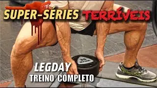 Treino Completo para PERNAS com Super-Séries TERRÍVEIS