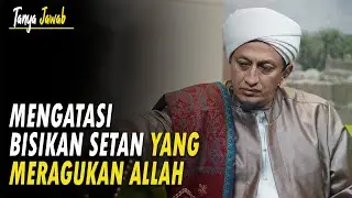 Jangan Tertipu ! Rahasia Menghadapi Setan Menurut Habib Hasan Bin Ismail Al Muhdor