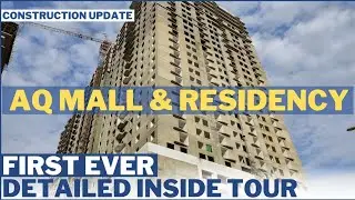 First Ever Detailed Inside Tour of AQ Mall and Residency