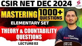 CSIR NET 2024 | Mathematics | Elementary Set Theory and Countability Questions L 02 | Ankit Sir