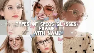 ✨Different types of specs frame/glasses with names || Spectacles for girls/women with names✨