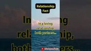 In a loving relationship, both partners #shorts #subscribe #fact #LifeCanvasFacts
