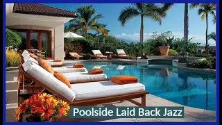 Smooth Upbeat Jazz Lazy by the Pool TV Art & AI Music | Relax w/ Art Screensaver for TV with Music