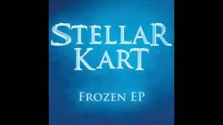 Stellar Kart Frozen EP    Let It Go  Cover