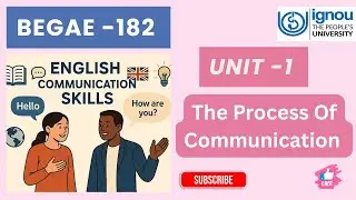 BEGAE -182 // Unit -1 The Process Of Communication #ignou #begae182 #communicationskills #english
