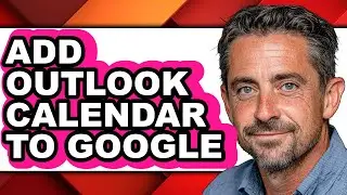How to Add Outlook Calendar to Google - Step by Step